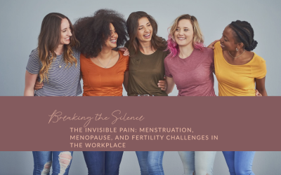 The invisible pain: menstruation, menopause, and fertility challenges in the workplace